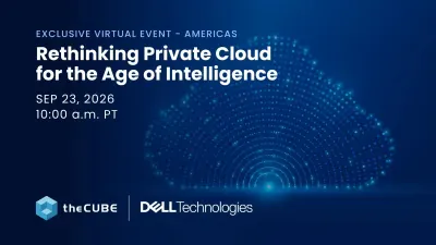 What to expect during the ‘Rethinking Private Cloud’ event: Join theCUBE on Sept. 23